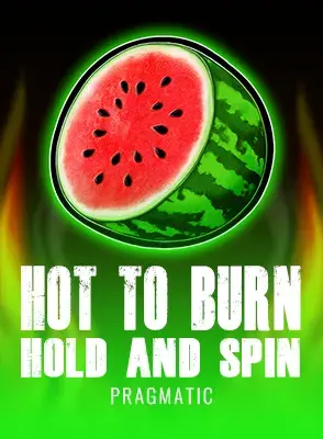 Hot to Burn Hold and Spin
